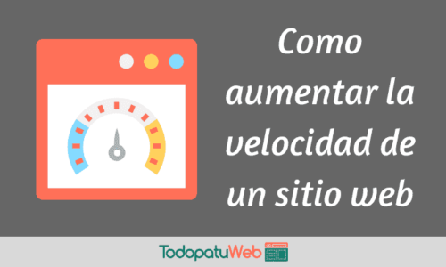 Como Mejorar la Velocidad de Carga en tu Página Web TodopatuWeb